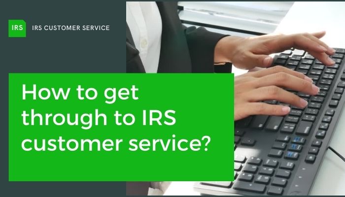 How to get through to IRS customer service