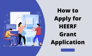 How to Apply for HEERF Grant Application 2022?