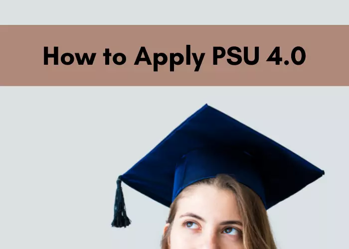 How to Apply PSU 4.0, requirements, terms and conditions