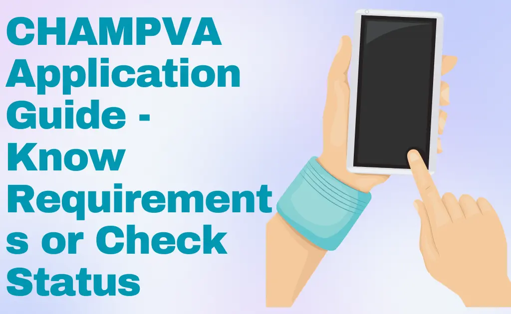 CHAMPVA Application Guide - Know Requirements or Check Status