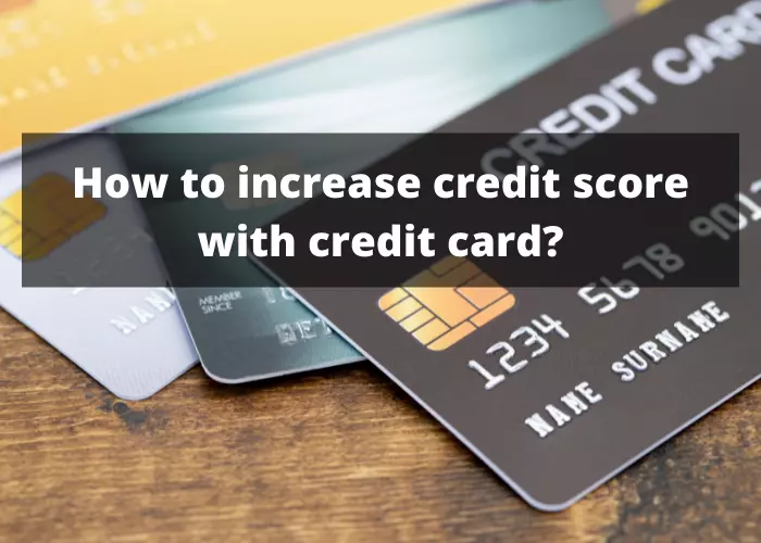 How to increase credit score with credit card