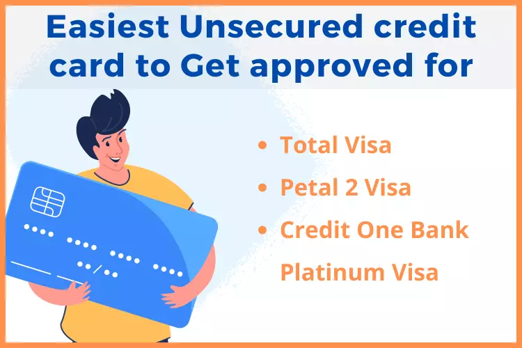 unsecured credit card to get approved for