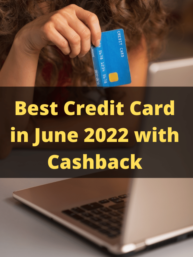 Best Credit Card in June 2022 with Cashback