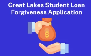 Great Lakes Student Loan Forgiveness Application Process