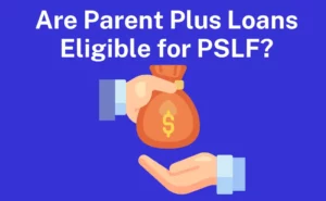 Are Parent Plus Loans Eligible for PSLF