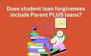 student loan forgiveness include Parent PLUS loans