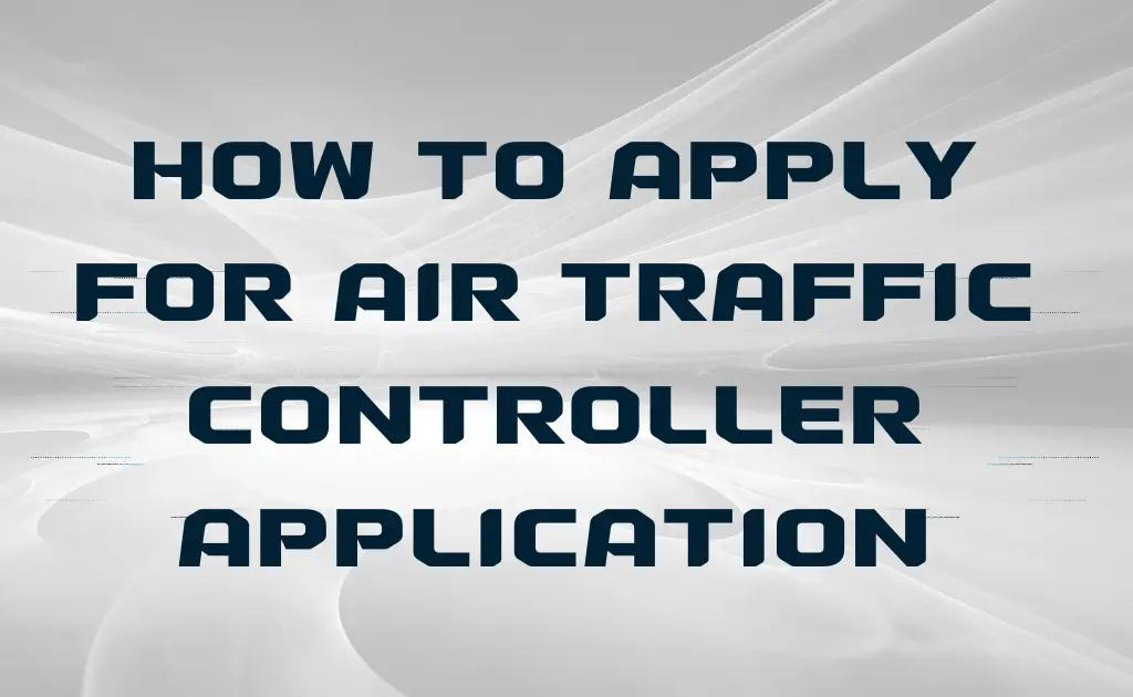 How to apply for Air Traffic controller application