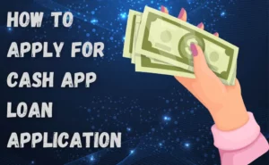 How to apply for Cash app loan application
