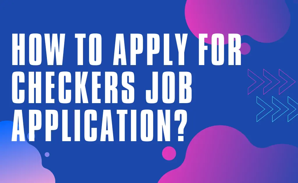How to apply for Checkers job application?