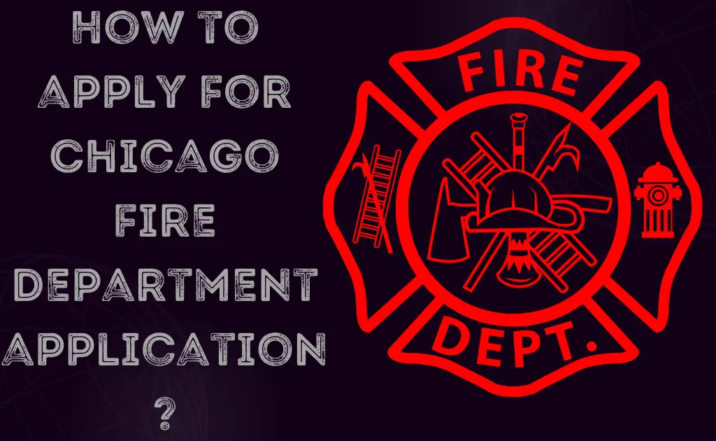 How to apply for Chicago fire department application?