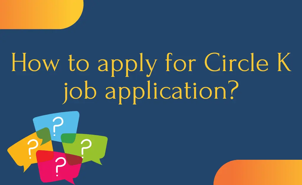 How to apply for Circle K job application?