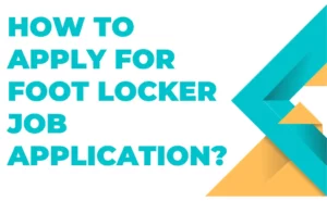 How to Apply for Foot Locker job application?