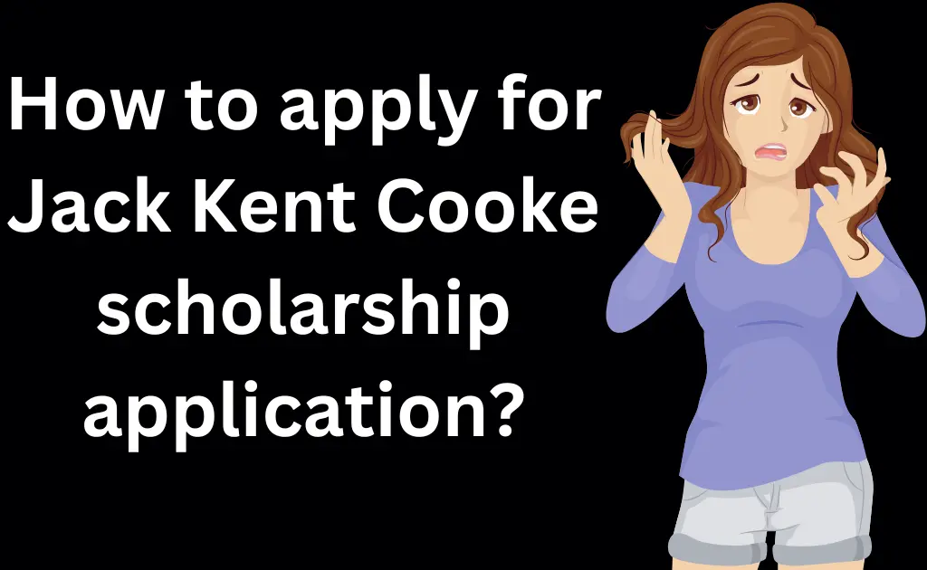 How to apply for Jack Kent Cooke scholarship application?