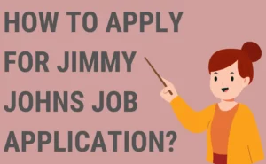 How to Apply for Jimmy Johns job application?