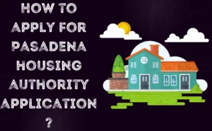 How to Apply for Pasadena Housing Authority Application?