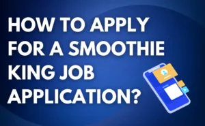 How to apply for a Smoothie King Job application?
