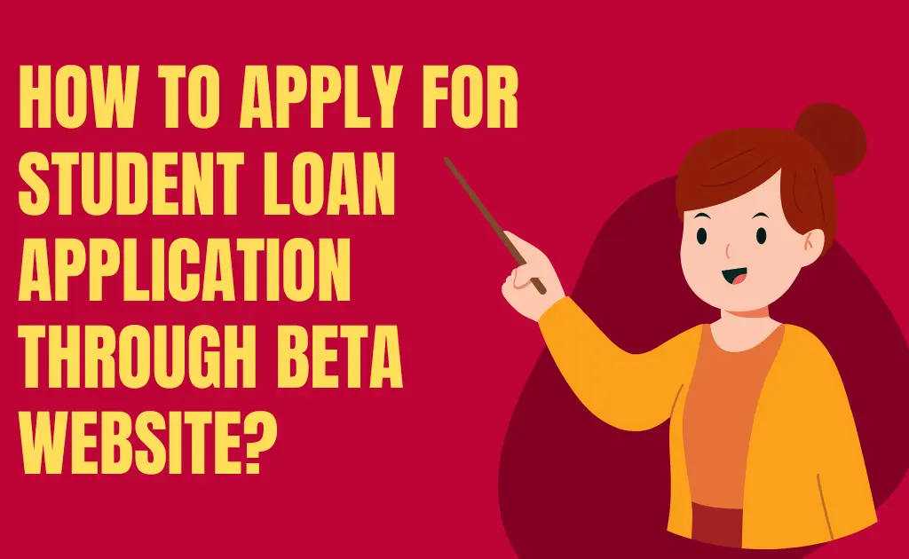 How to Apply for Student Loan Application through Beta Website?