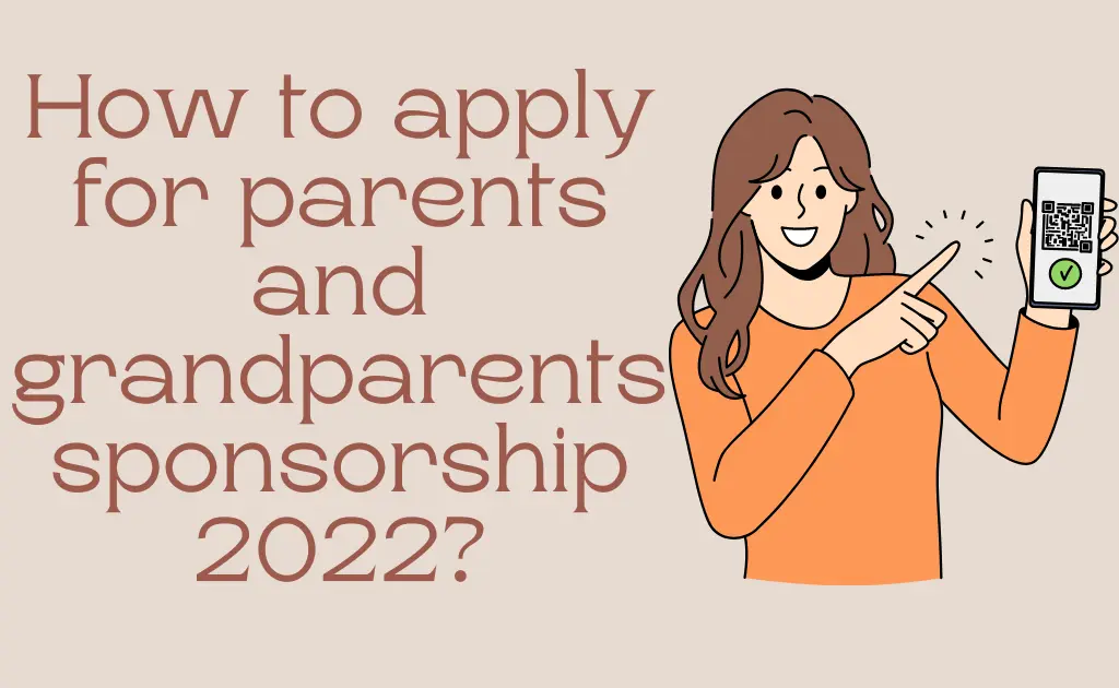 How to apply for parents and grandparents sponsorship 2022?