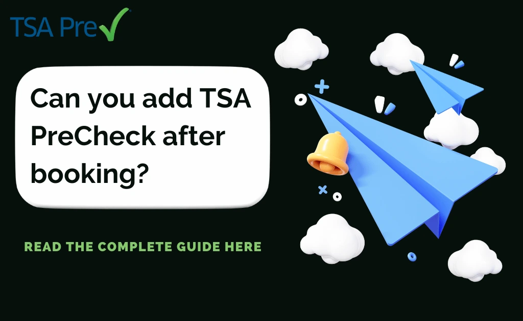 Can you add TSA precheck after booking