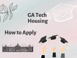 GA Tech Housing application Eligbility, Benefits (Complete Guide)