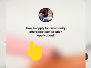 Community Affordable Loan Solution Application Process Guide