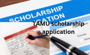 TAMU Scholarship Application Requirements, Eligibility Guide