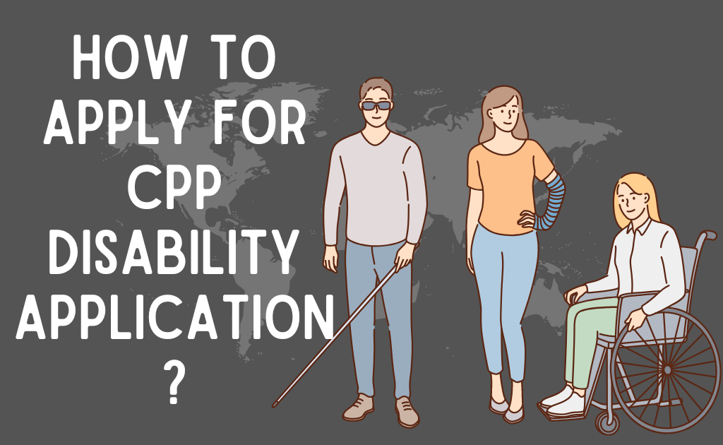 How to Apply for CPP Disability Application?