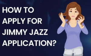 Jimmy Jazz Application Process Guide - Who is Eligible?