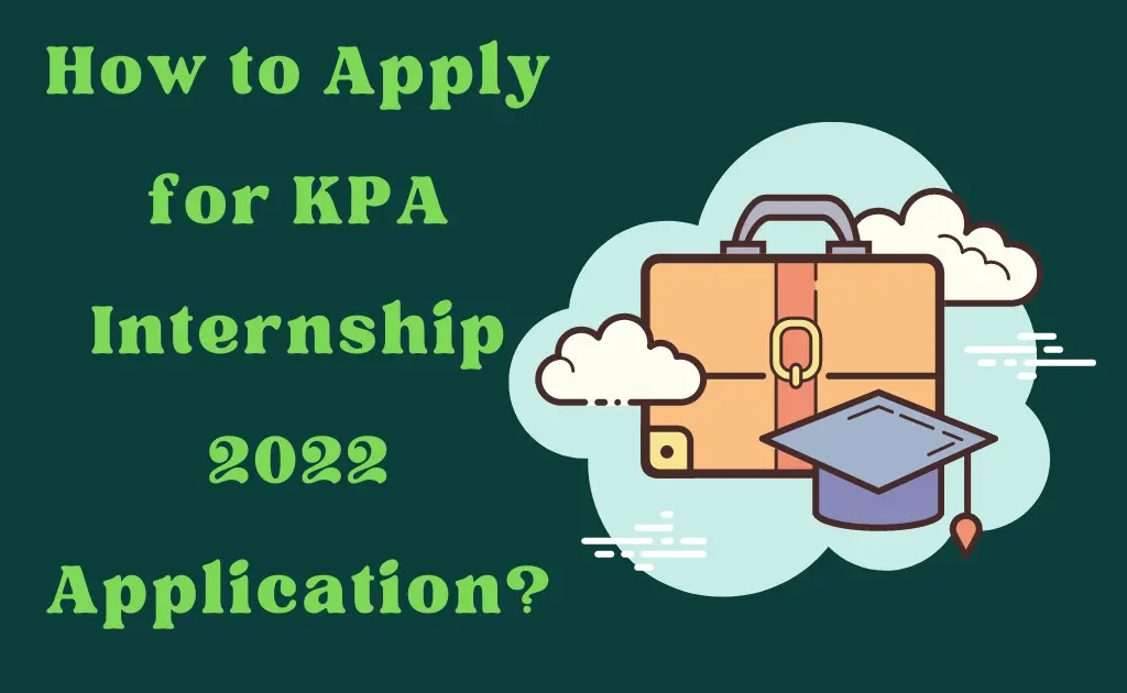 How to Apply for KPA Internship 2022 Application?
